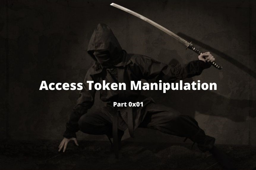 Access Token Manipulation Part 0x01